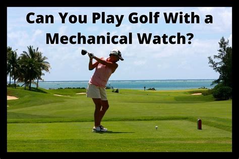 wearing watch while golfing|golf watch damage.